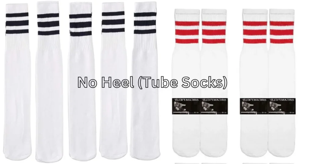 No Heel Socks (Tube Socks)